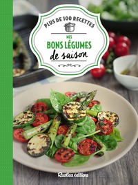 MES BONS LEGUMES DE SAISON - PLUS DE 100 RECETTES