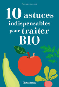 10 astuces indispensables pour traiter bio