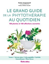 LE GRAND GUIDE DE LA PHYTOTHERAPIE AU QUOTIDIEN