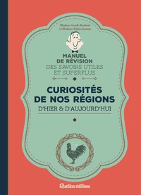 Curiosités de nos régions d'hier et d'aujourd'hui