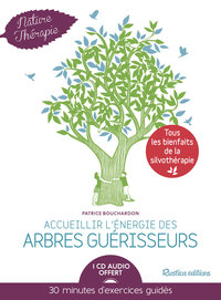 Accueillir l'énergie des arbres guérisseurs