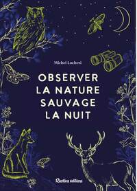OBSERVER LA NATURE SAUVAGE LA NUIT