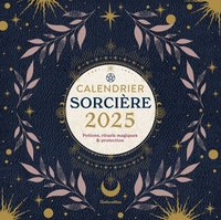 CALENDRIER MURAL SORCIERE 2025 - POTIONS, RITUELS MAGIQUES & PROTECTION