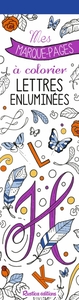 MES MARQUE-PAGES A COLORIER : LETTRES ENLUMINEES