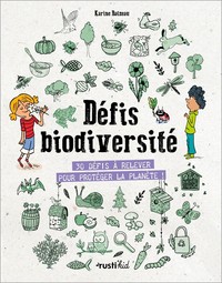 DEFIS BIODIVERSITE - 32 DEFIS POUR PROTEGER LA PLANETE !