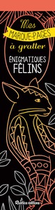 MES MARQUE-PAGES A GRATTER : ENIGMATIQUES FELINS