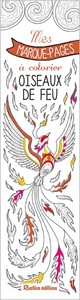 MES MARQUE-PAGES A COLORIER : OISEAUX DE FEU