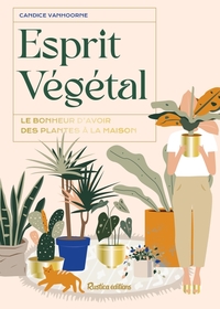 ESPRIT VEGETAL - LE BONHEUR D'AVOIR DES PLANTES A LA MAISON