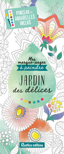 MES MARQUE-PAGES A PEINDRE JARDIN DES DELICES