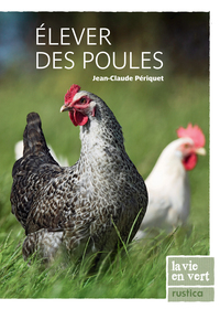 ELEVER DES POULES