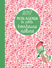 Mon agenda des petits bonheurs nature 2017