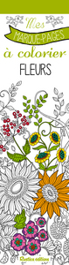 "MES MARQUES-PAGES A COLORIER ""FLEURS"""