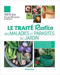 LE TRAITE RUSTICA DES MALADIES ET PARASITES DU JARDIN