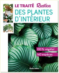 Le Traité Rustica des plantes d'intérieur