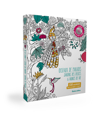 OISEAUX DE PARADIS, JARDINS DES DELICES & ARBRES DE VIE - 150 COLORIAGES POUR SE DETENDRE ET S'EVADE