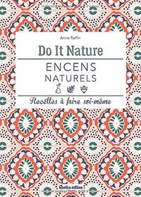 ENCENS NATURELS - RECETTES A FAIRE SOI-MEME