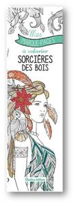 MES MARQUE-PAGES A COLORIER : SORCIERES DES BOIS