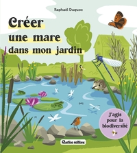 Créer une mare dans mon jardin