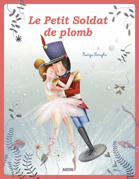 LES P'TITS CLASSIQUES - LE PETIT SOLDAT DE PLOMB