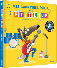 MES PREMIERS SONORES - MES COMPTINES ROCK AVEC P'TIT LOUP