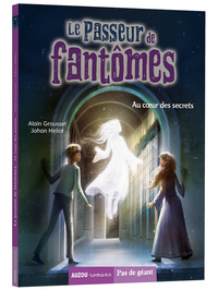 LE PASSEUR DE FANTOMES - TOME 04 AU COEUR DES SECRETS - VOL04