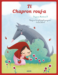 LES P'TITS CLASSIQUES - PETIT CHAPERON ROUGE - CRÉOLE GUYANAIS