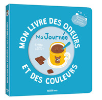 MON LIVRE DES ODEURS ET DES COULEURS - MA JOURNEE