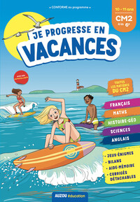 JE PROGRESSE EN VACANCES - CM2 À LA 6E