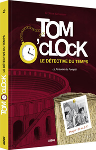 TOM O'CLOCK, LE DÉTECTIVE DU TEMPS LE FANTÔME DE POMPÉÏ