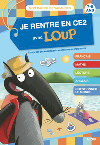 JE RENTRE EN CE2 AVEC LOUP - CAHIER DE VACANCES 2025