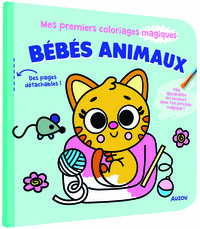 MES PREMIERS COLORIAGES - MES PREMIERS COLORIAGES MAGIQUES - BÉBÉS ANIMAUX