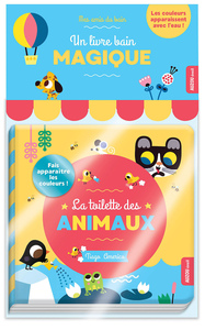 Mes amis du bain - Livre bain magique - La toilette des animaux