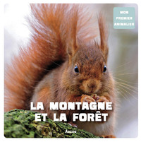 MON PREMIER ANIMALIER - LA MONTAGNE ET FORET (COLL. MON PREMIER ANIMALIER)