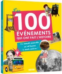 LES 100 EVENEMENTS QUI ONT FAIT L'HISTOIRE