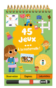 45 JEUX - A LA MATERNELLE !