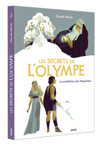 Les secrets de l'olympe - Tome 3 La malédiction des hespérides