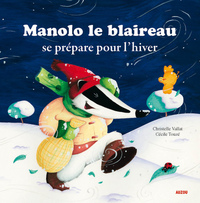 MANOLO LE BLAIREAU SE PREPARE POUR L'HIVER