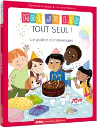 MOI JE LIS TOUT SEUL - TOME 16 - LE GOUTER D'ANNIVERSAIRE