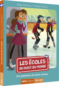 LES ÉCOLES DU BOUT DU MONDE - TOME 1 - LES PATINEURS DE SAINT-ARSÈNE