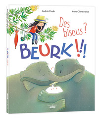 DES BISOUS ? BEURK !!!