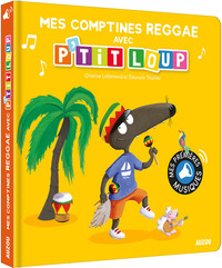 MES PREMIERS SONORES - MES COMPTINES REGGAE AVEC P'TIT LOUP