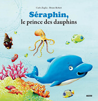 SERAPHIN, LE PRINCE DES DAUPHINS