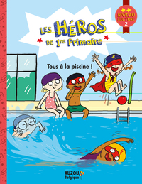 LES HEROS DE 1ERE PRIMAIRE - LES HEROS DE 1RE PRIMAIRE - TOUS A LA PISCINE !