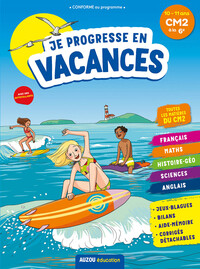 JE PROGRESSE EN VACANCES - CM2 A LA 6E