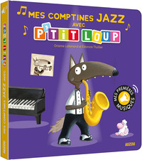 MES PREMIERS SONORES - MES COMPTINES JAZZ AVEC P'TIT LOUP