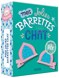 MON PETIT KIT DIY - MES JOLIES BARRETTES CHAT