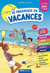 JE PROGRESSE EN VACANCES - CM1 AU CM2