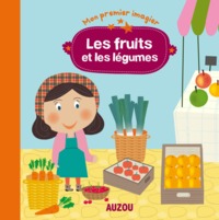 LES FRUITS ET LES LEGUMES (MON PREMIER IMAGIER)