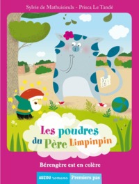 LES POUDRES DU PERE LIMPINPIN - T01 - LES POUDRES DU PERE LIMPINPIN - BERENGERE EST EN COLERE