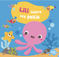 MON PREMIER LIVRE DE BAIN - LILI ADORE LES GUILIS (COLL. MON PREMIER LIVRE DE BAIN)